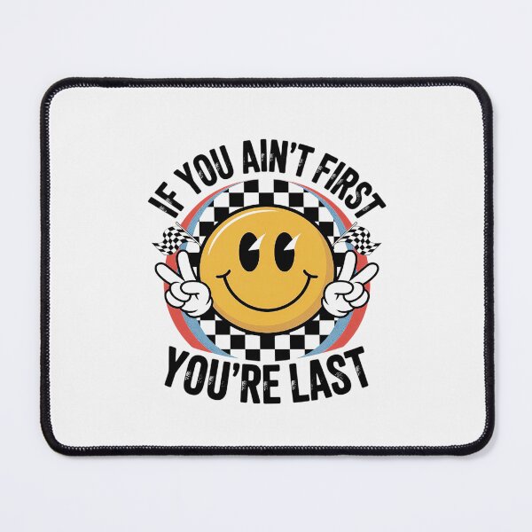 Item preview, It You Aint First You're Last Race Car Racing Racer designed and sold by Silicula.