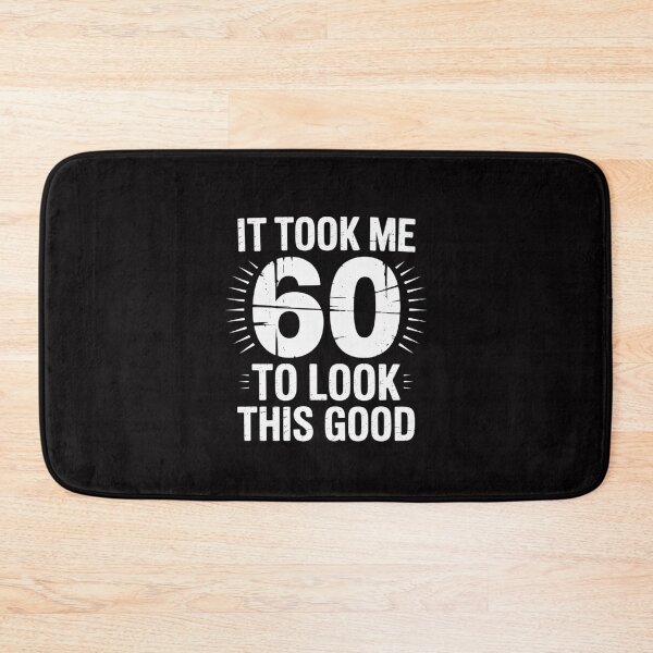 Item preview, It Took Me 60 Years To Look This Good 60th Birthday designed and sold by Silicula.