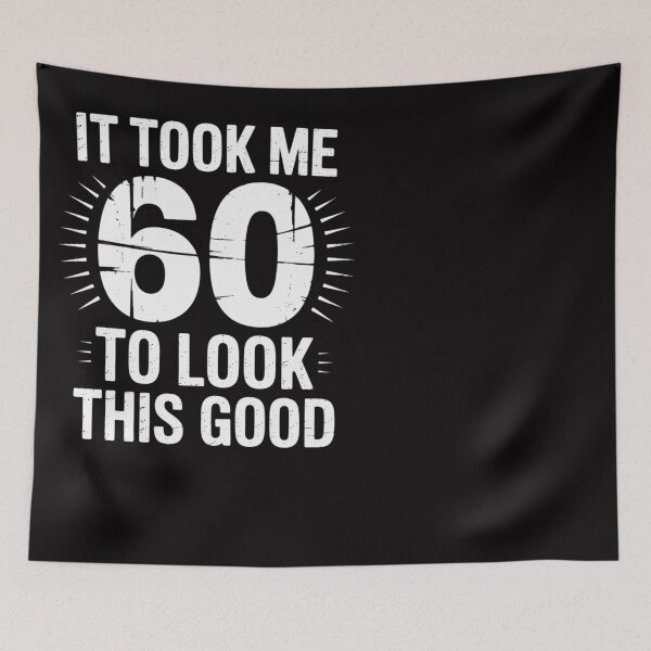Item preview, It Took Me 60 Years To Look This Good 60th Birthday designed and sold by Silicula.