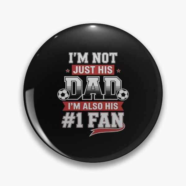 Item preview, I'm Not Just His Dad I'm His Number #1 Fan Soccer Football Daddy Father's Day Gift designed and sold by GalaFunny.