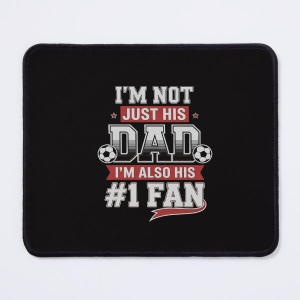 Item preview, I'm Not Just His Dad I'm His Number #1 Fan Soccer Football Daddy Father's Day Gift designed and sold by GalaFunny.