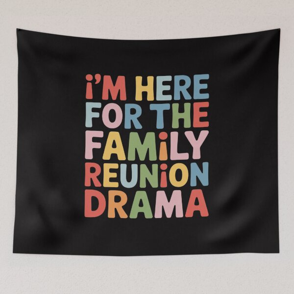 Item preview, I'm Here For The Family Reunion Drama  Family Reunion designed and sold by GalaFunny.
