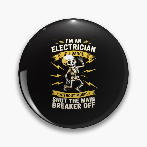 Item preview, I'm An Electrician If I Dance Without Music Skeleton designed and sold by GalaFunny.
