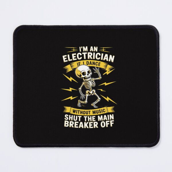Item preview, I'm An Electrician If I Dance Without Music Skeleton designed and sold by GalaFunny.