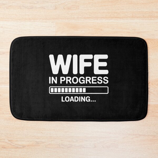 Item preview, Wife in Progress Loading Engagement Future Wife designed and sold by KarimSoCute.