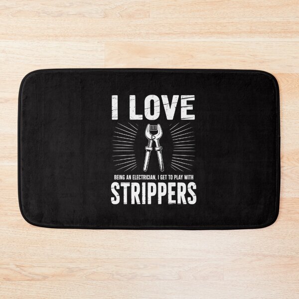 Item preview, I Love Strippers Electrician   Gift Fathers designed and sold by GalaFunny.