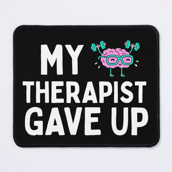 Item preview, My Therapist Gave Up Funny Sarcastic Mental Health designed and sold by ZACK ART.