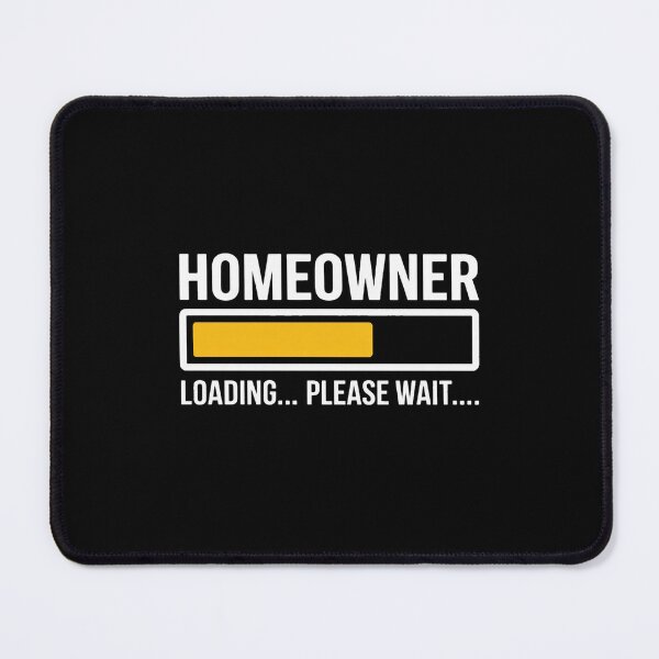 Item preview, Homeowner Loading Please Wait Funny First-time Buyers designed and sold by SnackPAC.