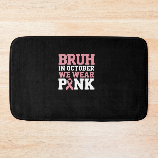 Item preview, Breast Cancer Bruh In October Wear Pink designed and sold by khorbiasieno.