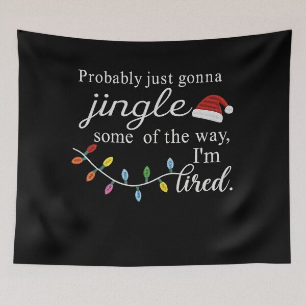 Item preview, Tired Classic Some Just I'm Retro Probably Gonna of Jingle Way Vintage The designed and sold by StacyBattleArt.