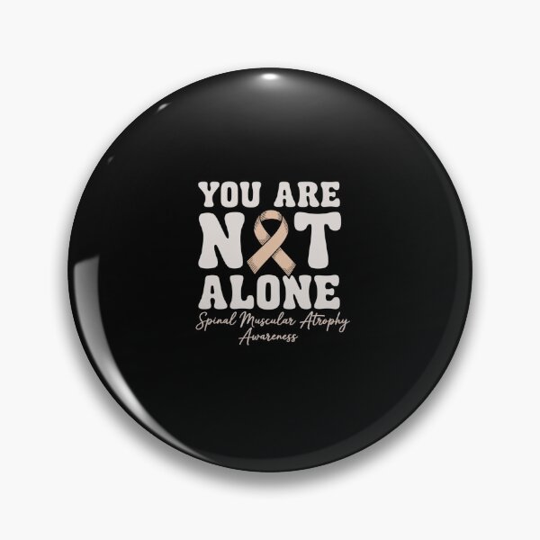Item preview, You Are Not Alone Spinal Muscular Atrophy Awareness designed and sold by marcusry.