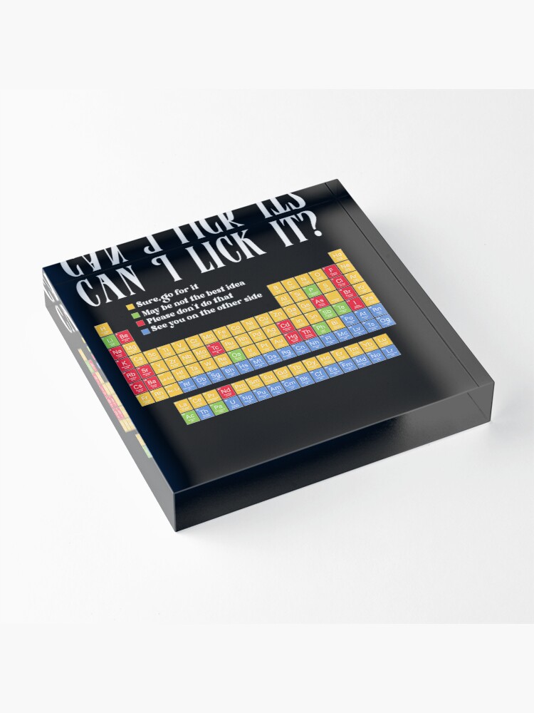 Can I Lick It Periodic Table  Acrylic Block