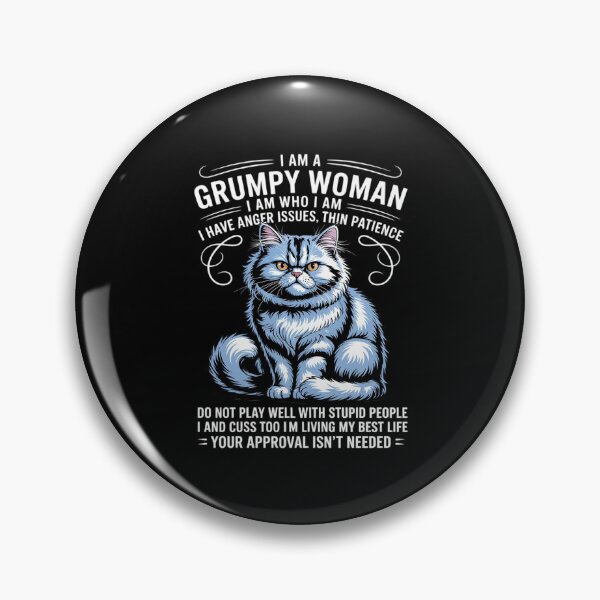 Item preview, I am a grumpy old woman I am who I am I have anger issue designed and sold by RustsyMin.