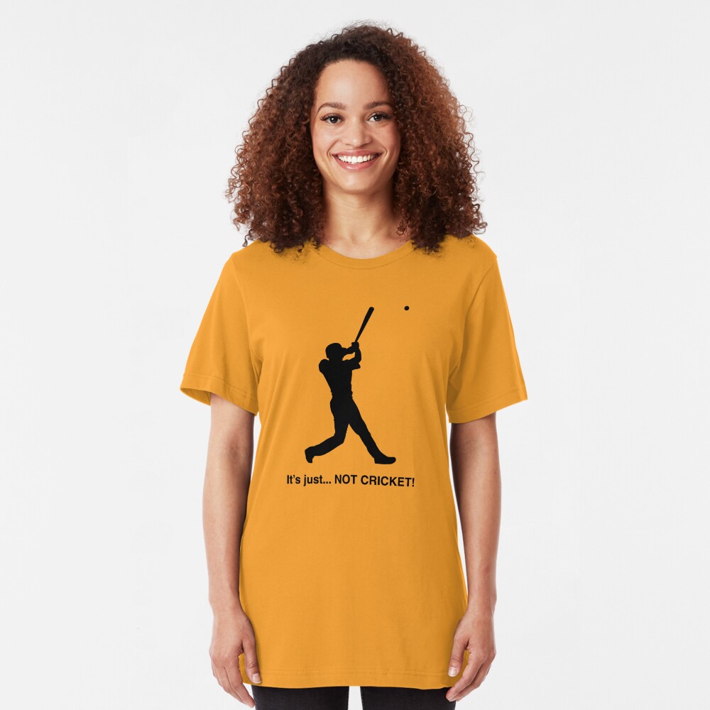It's just... NOT CRICKET! Slim Fit T-Shirt