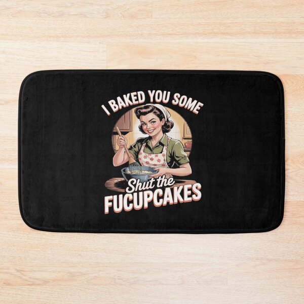 Item preview, Housewife I Baked You Some Shut The Fucupcakes designed and sold by ticlitule.