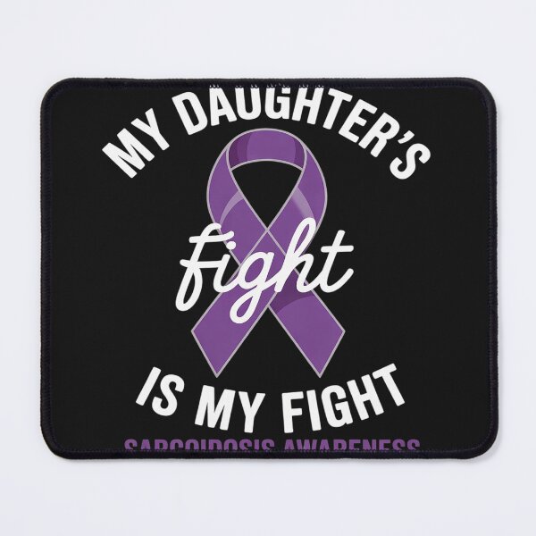 Item preview, My Daughter's Fight Is My Fight Sarcoidosis Awareness 5 designed and sold by LegendsArt75.