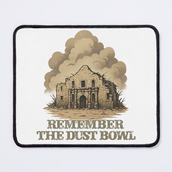 Item preview, Remember the Dust Bowl... Alamo designed and sold by dei-hire.