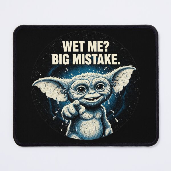 Item preview, Wet Me? Big Mistake – Funny Gremlins designed and sold by Spaceball85.