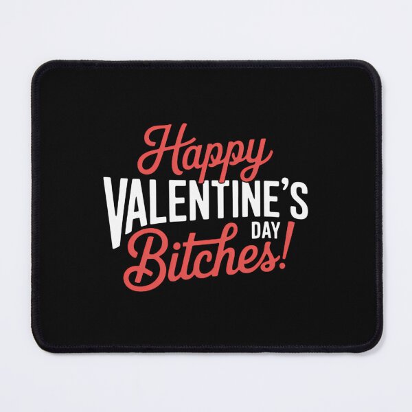 Item preview, Happy Valentine's Day Bitches! - Funny designed and sold by ValerieRodrigue.