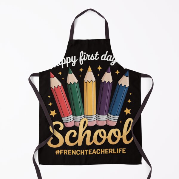 Item preview, Happy First Day of School » avec inscription « Happy First Day of School French Teacher designed and sold by MelSurf.