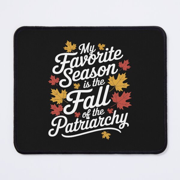 Item preview, My Favorite Season Is The Fall Of The Patriarchy Autumn designed and sold by GaryBellcvbnb.