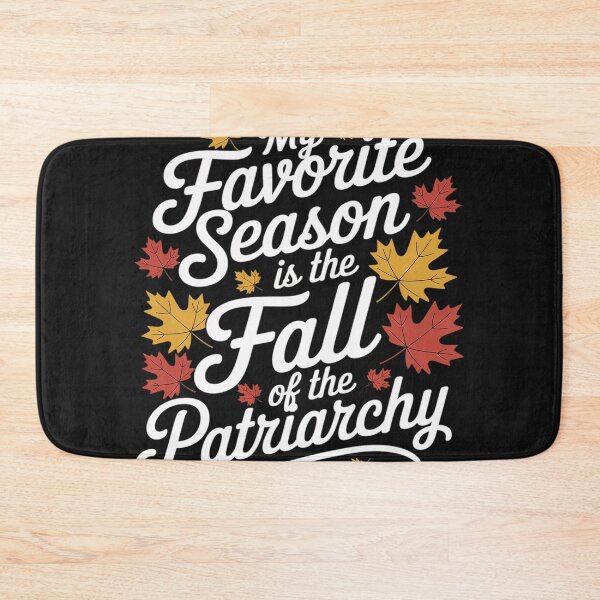 Item preview, My Favorite Season Is The Fall Of The Patriarchy Autumn designed and sold by GaryBellcvbnb.