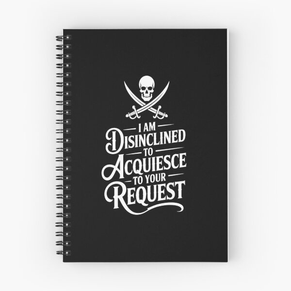 Item preview, I Am Disinclined To Acquiesce To Your Request Pirate Aged designed and sold by KingsLife1994.