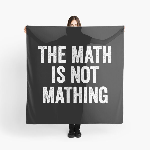 Item preview, The Math is Not Mathing designed and sold by harshanendian.