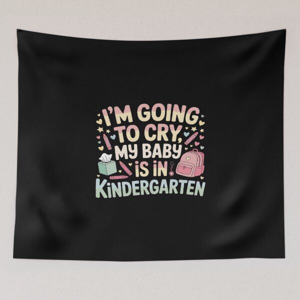 Item preview, I Am Going To Cry My Baby Is In Kindergarten First Day designed and sold by KingsLife1994.
