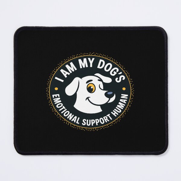 Item preview, I am My Dog's Emotional Support Human designed and sold by KingsLife1994.