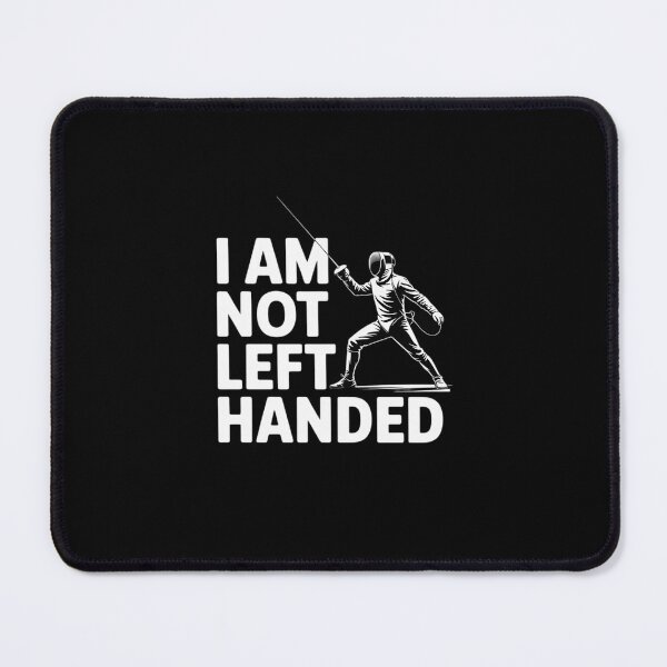 Item preview, I am NOT Left Handed Fencing designed and sold by KingsLife1994.