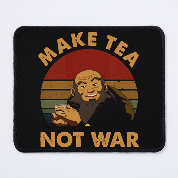 Item preview, The Last Airbenders Avatars Uncle Iroh Make Tea Not War designed and sold by ZackeryKuphal.