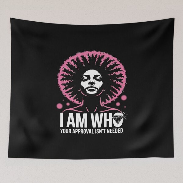 Item preview, I Am Who Your Approval Isn’t Needed Empowered Mother designed and sold by KingsLife1994.