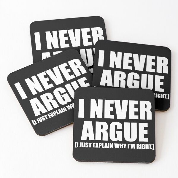 Item preview, I Never Argue I Just Explain Why I'm Right. designed and sold by ishanaveraty.