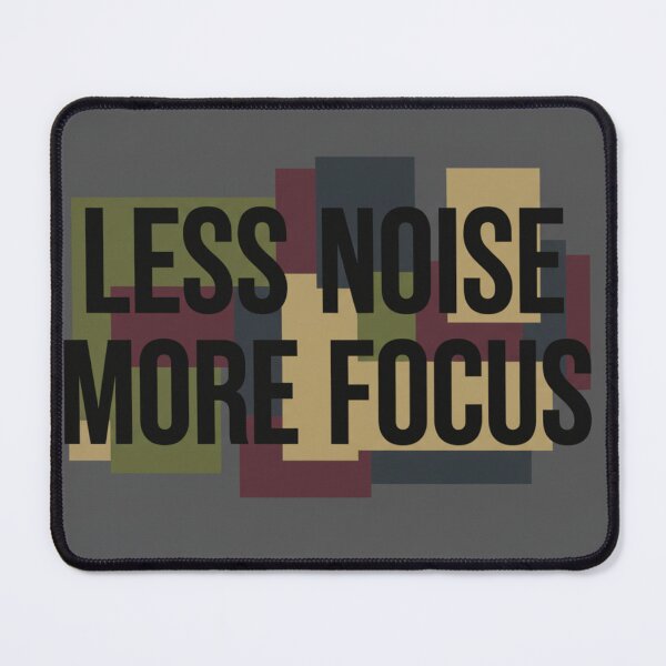 Item preview, Less Noise More Focus designed and sold by JANZEStudio.