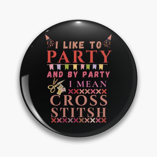 Item preview, I Like To Party And By Party Mean Cross Stitch - Cross Stitcher Stitching designed and sold by Wiss2Arts.
