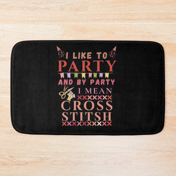 Item preview, I Like To Party And By Party Mean Cross Stitch - Cross Stitcher Stitching designed and sold by Wiss2Arts.