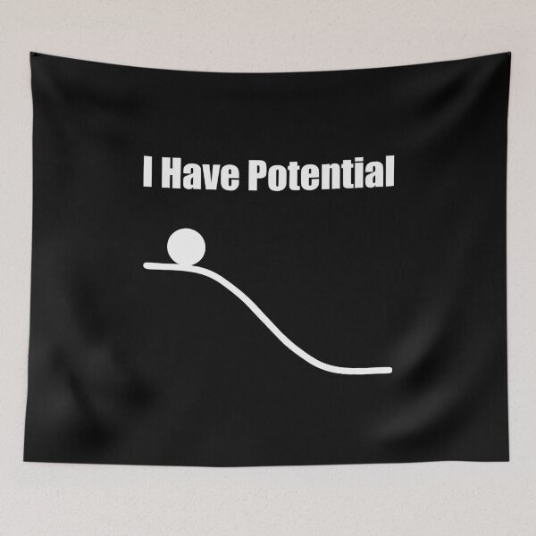 Item preview, I Have Potential - Energy, cute designed and sold by ishanaveraty.