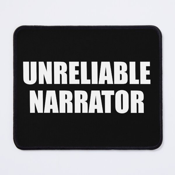 Item preview, Unreliable Narrator designed and sold by ishanaveraty.
