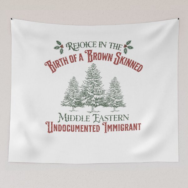 Item preview, Rejoice In The Birth Of A Brown Skinned Middle Eastern Undocumented Immigrant designed and sold by HeidixHDesigns.