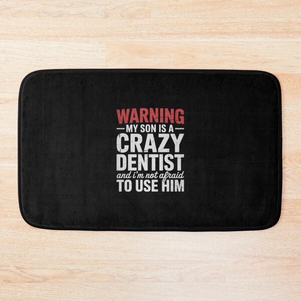 Item preview, Warning My Son Is A Crazy Dentist Parents Dad Mom designed and sold by RsFilsingerArt.