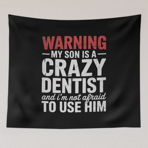 Item preview, Warning My Son Is A Crazy Dentist Parents Dad Mom designed and sold by RsFilsingerArt.