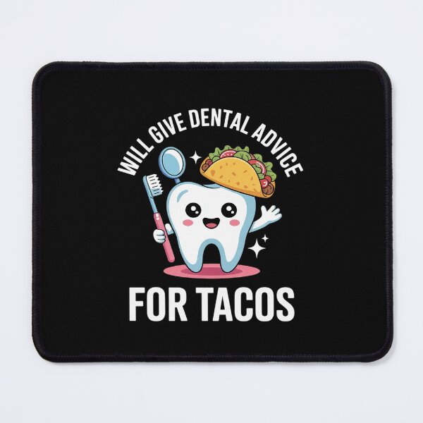 Item preview, Will Give Dental Advice For Tacos Dentist Hygienist designed and sold by RsFilsingerArt.