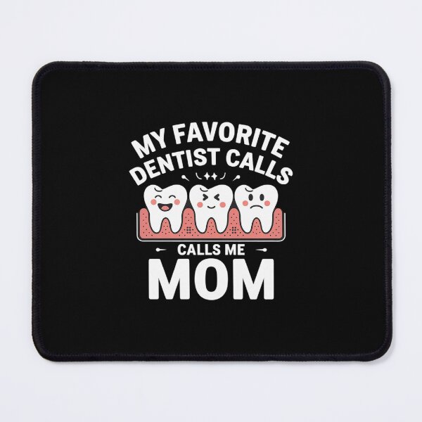 Item preview, Womens My favorite Dentist calls me Mom of Dentist designed and sold by RsFilsingerArt.