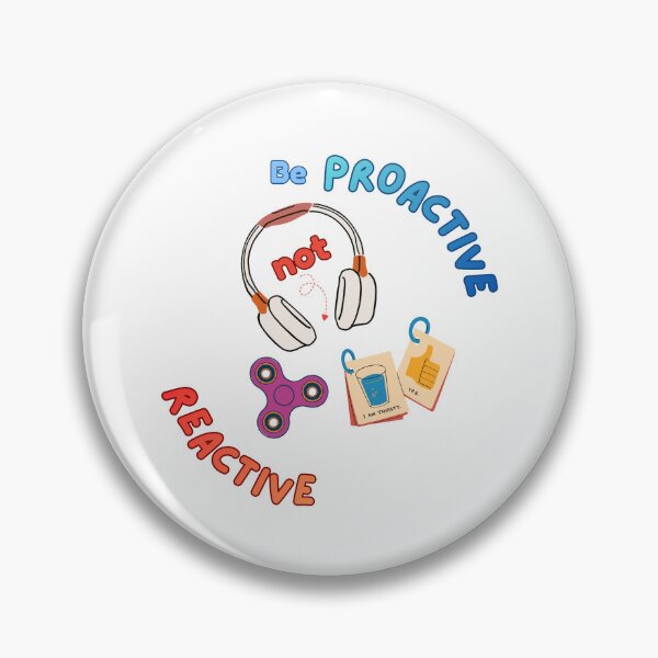Item preview, Be Proactive Not Reactive designed and sold by RegulatedJoy.