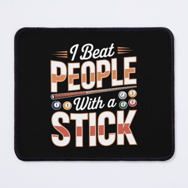 Item preview, I Beat People With A Stick - Billiards 8 Ball Pool Player designed and sold by Sandrhaus.