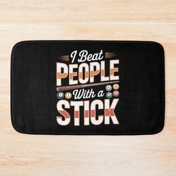 Item preview, I Beat People With A Stick - Billiards 8 Ball Pool Player designed and sold by Sandrhaus.