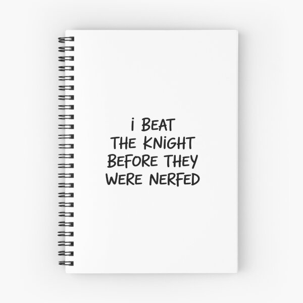 Item preview, I Beat The Knight Before They were Nerfed designed and sold by Sandrhaus.
