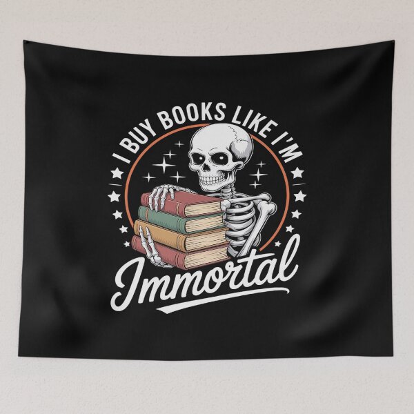 Item preview, I Buy Books Like I'm Immortal Book Reader Reading designed and sold by LinlinsDemons.
