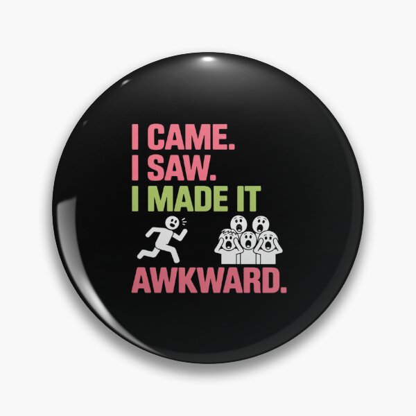 Item preview, I Came I Saw I Made It Awkward Dark Comedy designed and sold by velltoons.